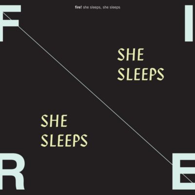 Fire she sleeps Fire she sleeps