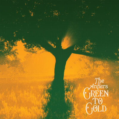 TheAntlers-GreenToGold